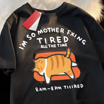 "I am so Mdfk Tired All The Time" - Laidback Cat T-shirt