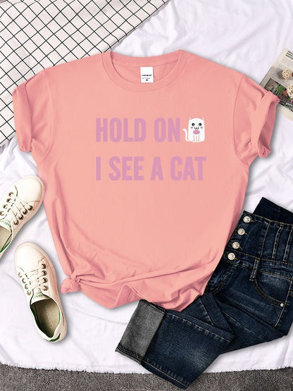 pink color hold on i see a cat tshirt for womens